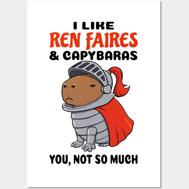 I Like Ren Faires and Capybaras you not so much Wall Art by capydays